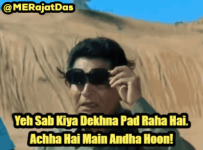 yeh-sab-kiya-dekhna-pad-raha-hai-achha-hai-main-andha-hoon-yeh-sab-kiya-dekhna-pad-raha-hai.png