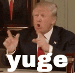 yuge-huge.gif