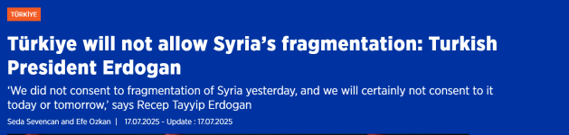 Screenshot 2025-07-18 at 00-17-05 Türkiye will not allow Syria’s fragmentation Turkish Preside...png